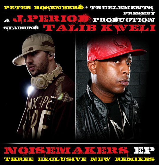 J. Period & Talib Kweli – Noisemakers EP
