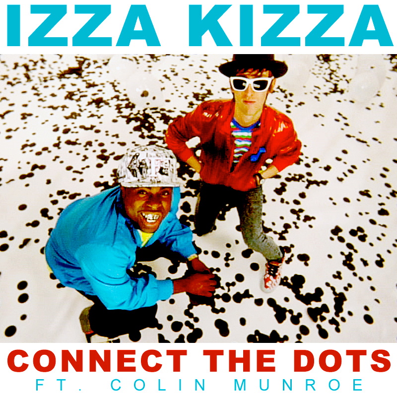 Izza Kizza feat. Collin Munroe – Connect The Dots
