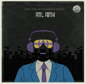 adult-swim-and-beatorator-present-atl-rmx