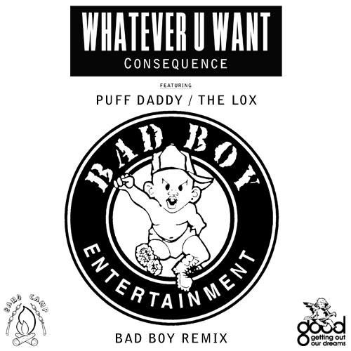 Consequence Feat. P.Diddy & The LOX – Whatever You Want (Bad Boy Remix)