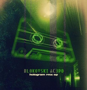 Blokovski & Tripio - Hologram RMX EP (2010)