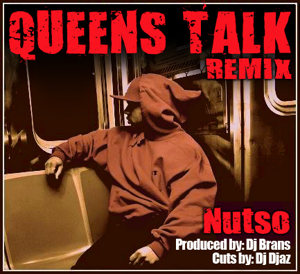 Nut-Rageous aka Nutso – Queens Talk (DJ Brans Remix)