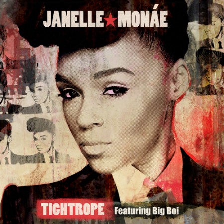 Janelle Monáe Feat. Big Boi – Tightrope