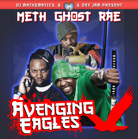 Meth, Ghost & Rae – Avenging Eagles (Mixtape)