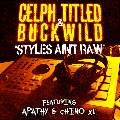 Celph Titled Feat. Apathy & Chino XL – Styles Ain’t Raw