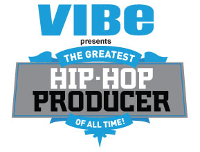 VIBE’s Greatest Producer Of All Time Tournament