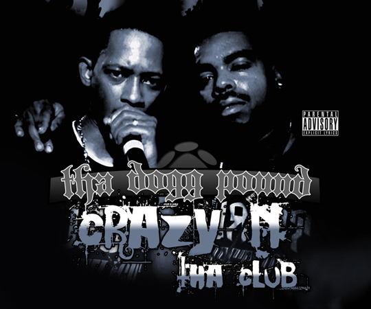 Tha Dogg Pound – Crazy N Da Club & Do U Drank