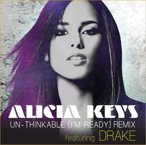 Alicia Keys Feat. Drake – Un-thinkable (I’m Ready) Remix