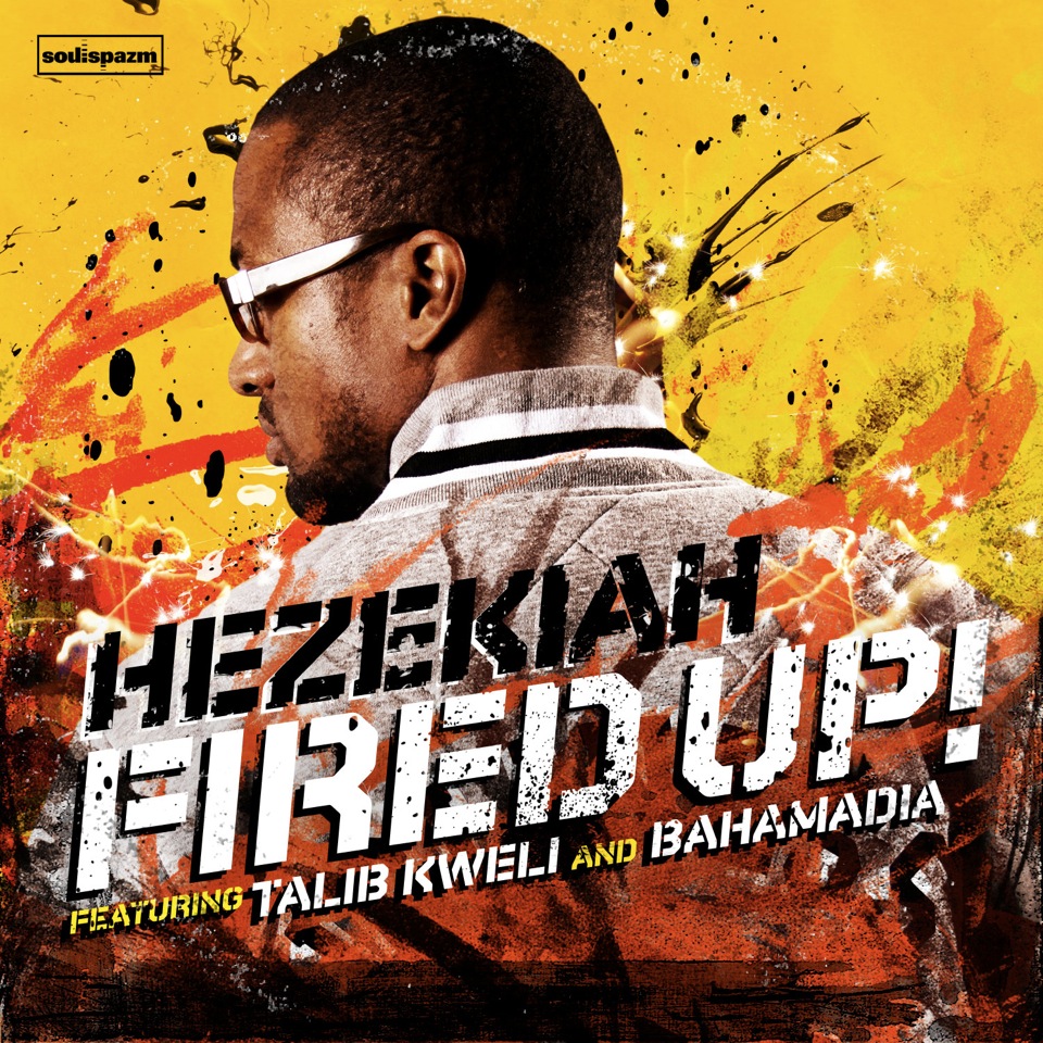 Hezekiah feat. Talib Kweli & Bahamadia – Fired Up