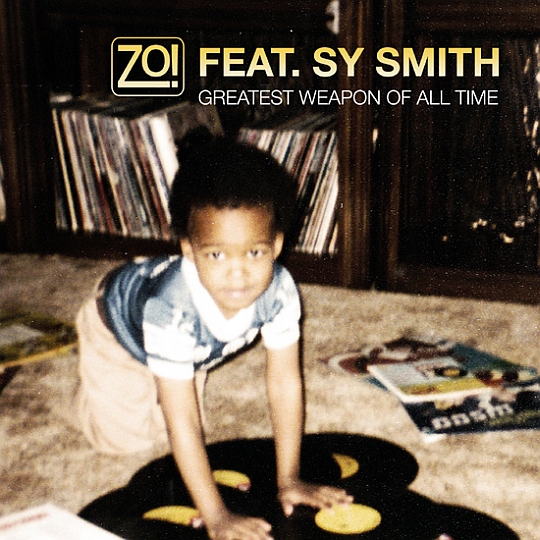 Zo! Feat. Sy Smith – The Greatest Weapon Of All Time