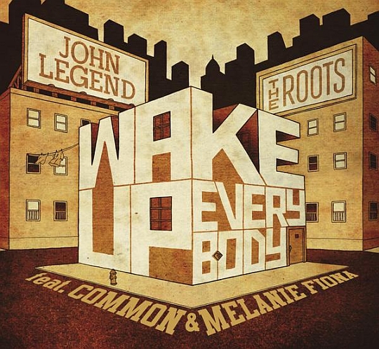 John Legend & The Roots Feat. Common & Melanie Fiona – Wake Up Everybody