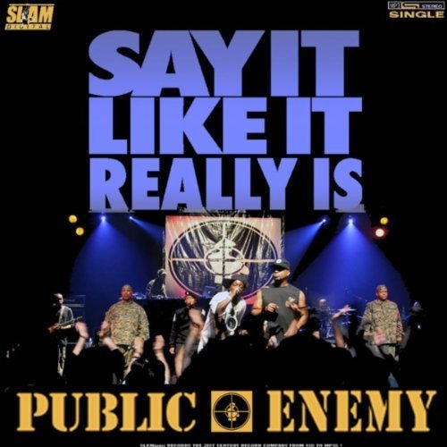 Public Enemy – Say It Like It Really Is
