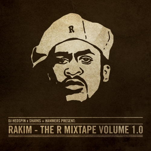 DJ Hedspin x Sharks + Hammers Present Rakim – The R Mixtape (Vol. 1.0)