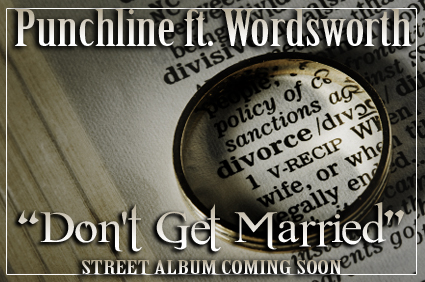 Punchline Feat. Wordsworth – Don’t Get Married