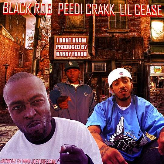 Black Rob, Peedi Crakk & Lil Cease – I Don’t Know