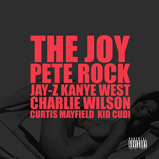 Kanye West Feat. Pete Rock, Jay-Z, Charlie Wilson, Curtis Mayfield & Kid Cudi – The Joy