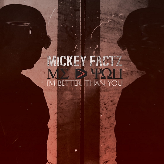 Mickey-Factz-Im-Better-Than-You