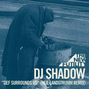 DJ Shadow – Death Surrounds Us (Neil Landstrumm Remix)