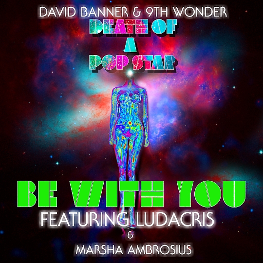David Banner & 9th Wonder Feat. Ludacris & Marsha Ambrosius – Be With You