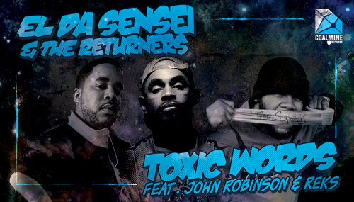El Da Sensei & The Returners Feat. John Robinson & REKS – Toxic Words