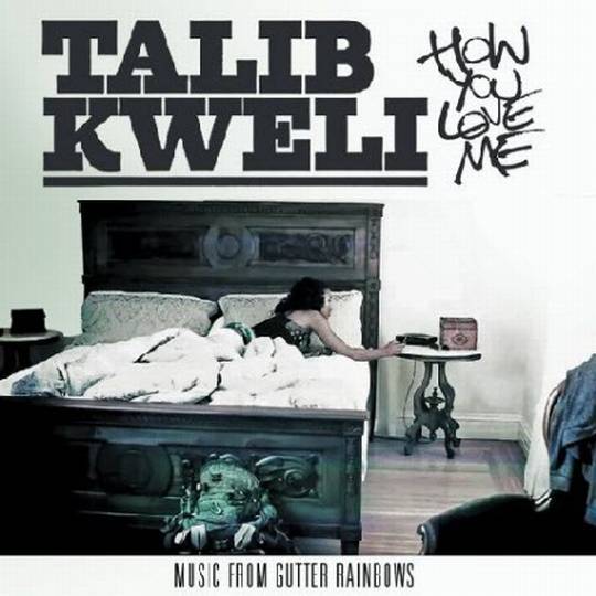 Talib Kweli – How You Love Me