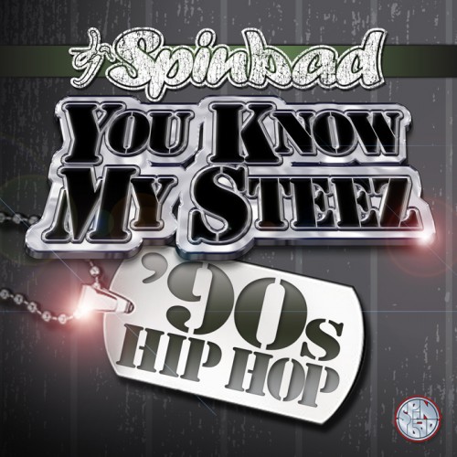 DJ Spinbad – You Know My Steez (90′s Hip Hop Mixtape)