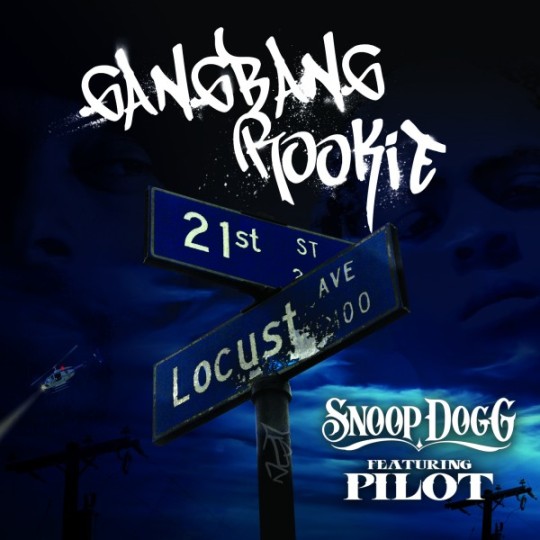 Snoop Dogg – Gangbang Rookie ft. Pilot