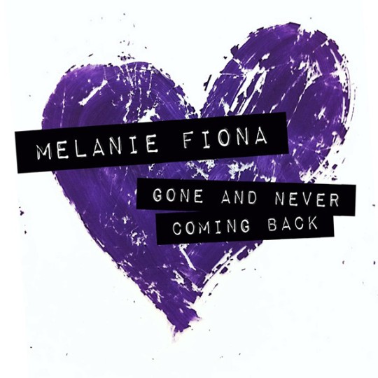 Melanie Fiona – Gone & Never Coming Back