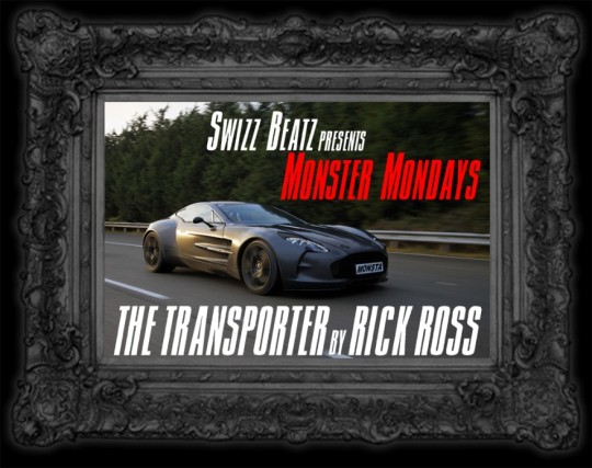 Rick Ross – Transporter (prod. by Swizz Beatz)