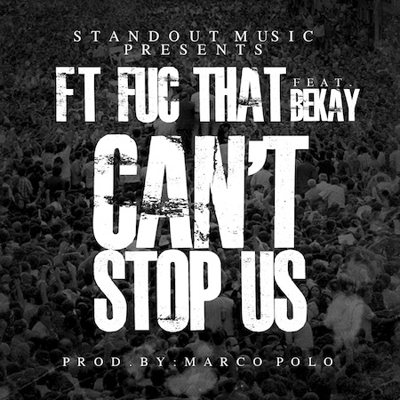F.T. Feat. Bekay – Can’t Stop Us (prod. by Marco Polo)
