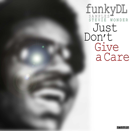 Funky DL – Just Don’t Give A Care