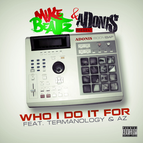 Mike Beatz & Adonis Feat. Termanology & AZ – Who I Do It For