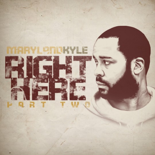 Maryland Kyle – Right Here Pt. 2