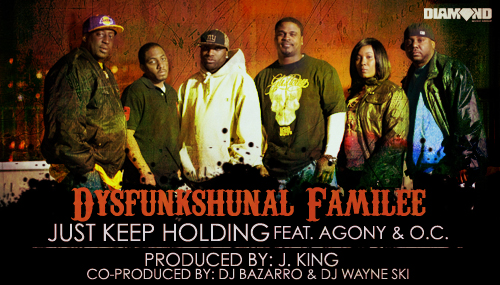 Dysfunkshunal Familee Feat. O.C. & Agony – Just Keep Holding