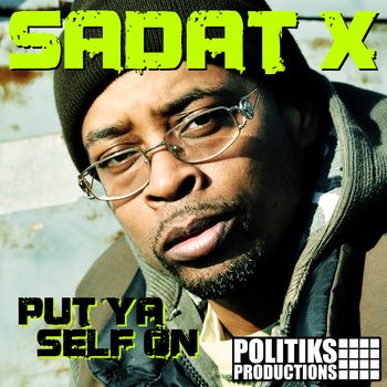 Sadat X – Put Ya Self On