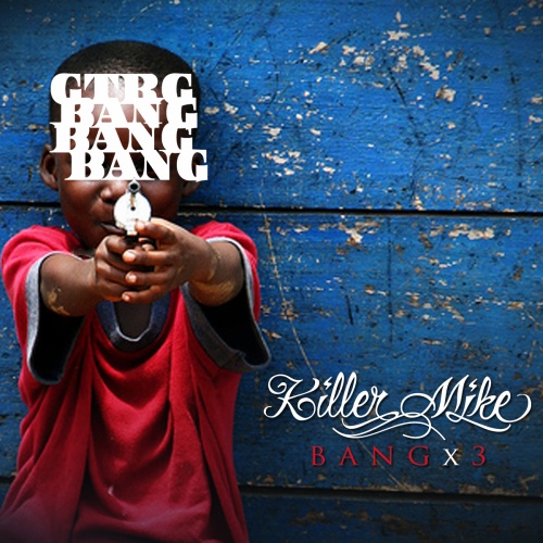 Killer Mike Bang x3