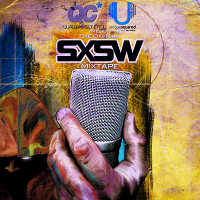 Unique Squared & Quality Control Present: The Official SXSW Mixtape (Free Download)