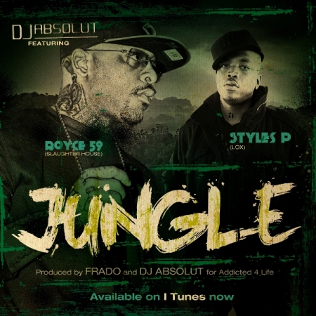 DJ Absolut – Jungle ft. Styles P & Royce Da 5’9”