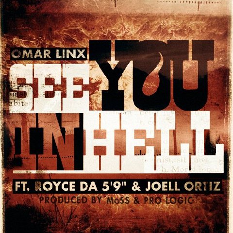 Omar Linx – See You In Hell ft. Royce 5’9” & Joell Ortiz