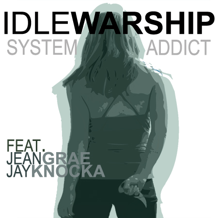 Idle Warship feat. Jean Grae & Jay Knocka – System Addict
