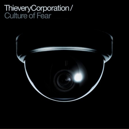Thievery Corporation feat. Mr. Lif – Culture of Fear
