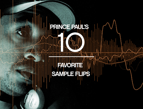 Prince Paul’s Ten Favorite Sample Flips