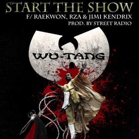 Raekwon, RZA & Jimi Kendrix – Start The Show