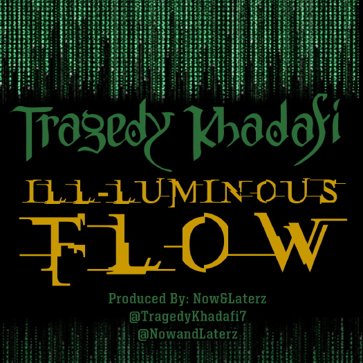 Tragedy Khadafi – ILL-Luminous Flow