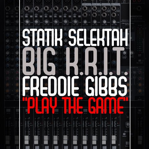 Statik Selektah feat. Big K.R.I.T. & Freddie Gibbs – Play The Game