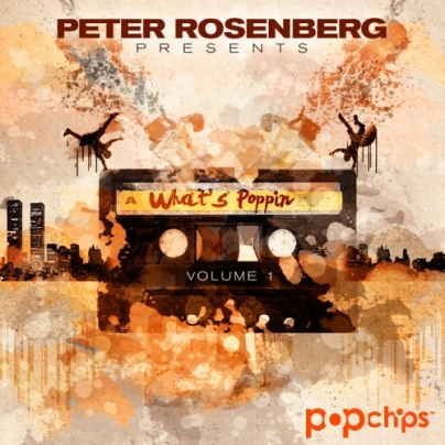 Peter Rosenberg & Popchips – What’s Poppin Vol.1 (Mixtape)