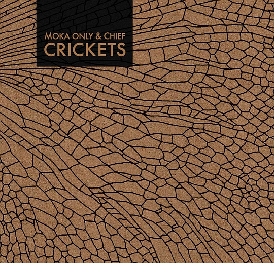 Moka Only & Chief – Crickets