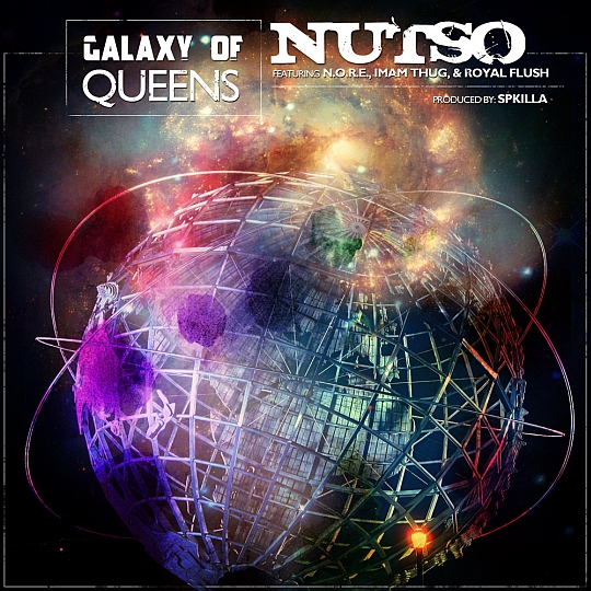 Nutso Feat. N.O.R.E., Imam T.H.U.G. & Royal Flush – Galaxy Of Queens