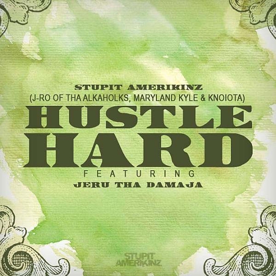 Stupit Amerikinz Feat. Jeru The Damaja  – Hustle Hard