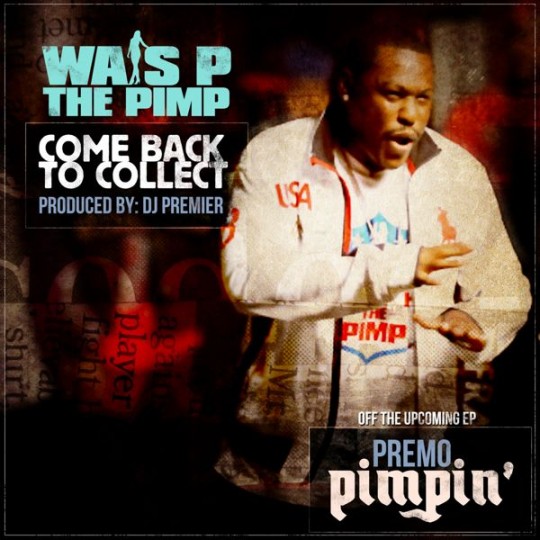 Wais P - Come Back To Collect (Prod. by DJ Premier)